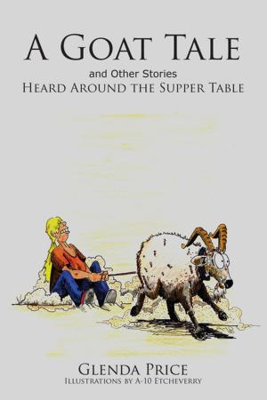 Cover of the book A Goat Tale and Other Stories Heard Around the Supper Table by Diana Cacy Hawkins