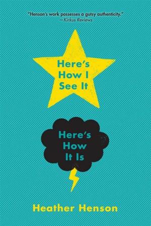 Cover of the book Here's How I See It--Here's How It Is by Kelly DiPucchio