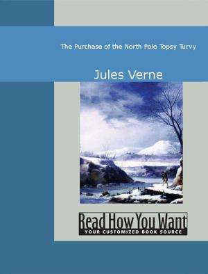 Cover of the book The Purchase Of The North Pole: Topsy Turvy by Ballou Maturin Murray