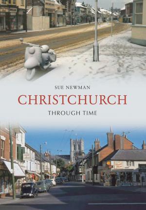 Book cover of Christchurch Through Time