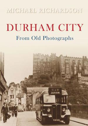 Cover of the book Durham City from Old Photographs by Frank Meeres