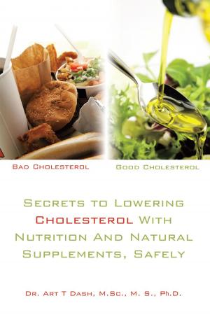 Cover of the book Secrets to Lowering Cholesterol with Nutrition and Natural Supplements, Safely by Claudine Burnett