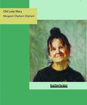 bigCover of the book Old Lady Mary : A Story Of The Seen And The Unseen by 