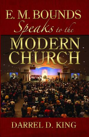 Cover of the book E.M. Bounds Speaks To The Modern Church by Dr Kylie Ladd Rand