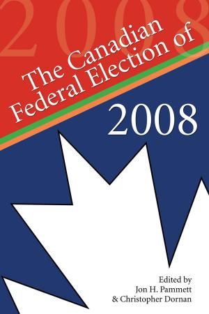 Cover of the book The Canadian Federal Election of 2008 by Lance Goddard