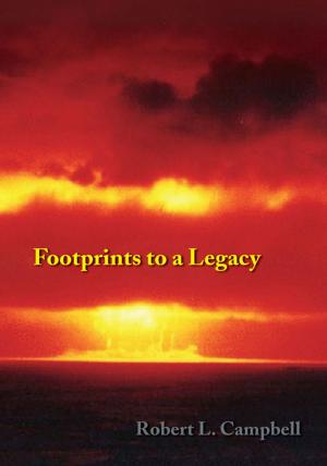 Cover of the book Footprints to a Legacy by Rev. John W. Harris
