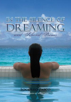 Cover of the book In the Silence of Dreaming and Selected Poems by P.S. Marrow