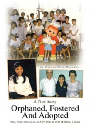 Cover of the book Orphaned, Fostered and Adopted by Joseph Eric Crawford
