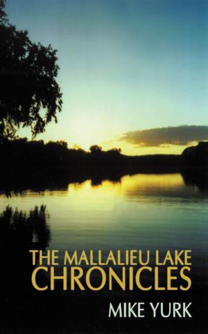 Cover of the book The Mallalieu Lake Chronicles by Dan Petrosini