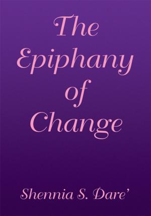Cover of the book The Epiphany of Change by Natasha Shamone-Gilmore