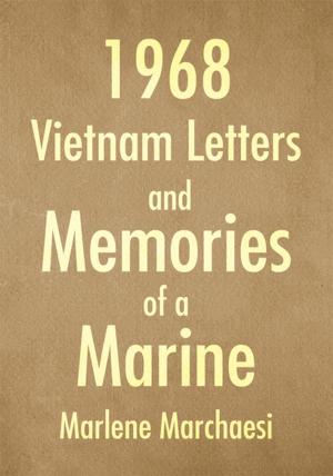 Cover of the book 1968 Vietnam Letters and Memories of a Marine by K.E. Saxon