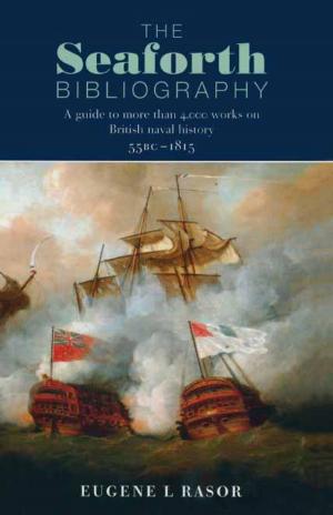 Cover of the book The Seaforth Bibliography by Anthony Tucker-Jones