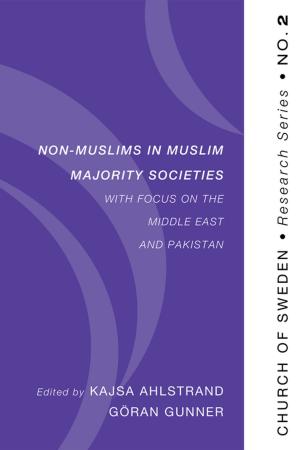 Cover of the book Non-Muslims in Muslim Majority Societies - With Focus on the Middle East and Pakistan by Harold Heie
