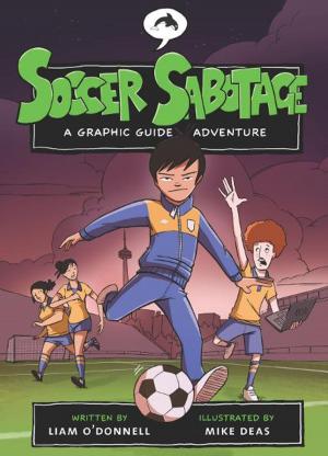 Cover of Soccer Sabotage: A Graphic Guide Adventure