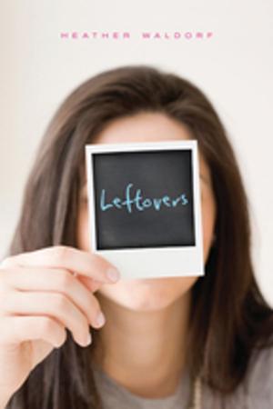 Cover of the book Leftovers by Christy Goerzen
