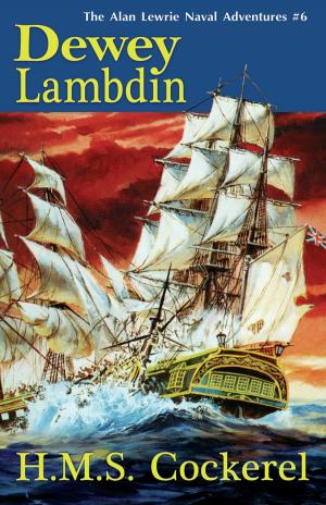 Cover of the book H.M.S. Cockerel by Dewey Lambdin