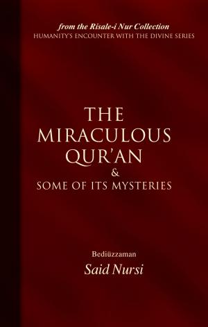 Cover of the book The Miraculous Quran and Some of its Mysteries by Kemal Turan