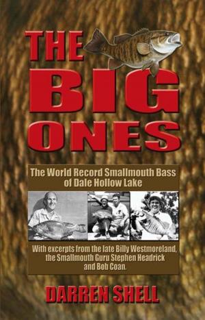 Cover of the book The Big Ones: The World Record Smallmouth Bass of Dale Hollow Lake by Robert Raymond