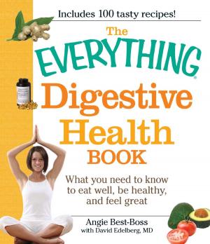 Cover of the book The Everything Digestive Health Book by Arin Murphy-Hiscock