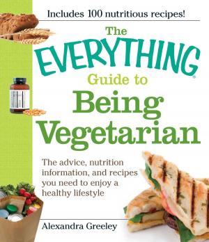 Cover of the book The Everything Guide to Being Vegetarian by Tamil Selvi