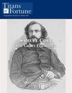 Book cover of Samuel Colt: The Great Equalizer