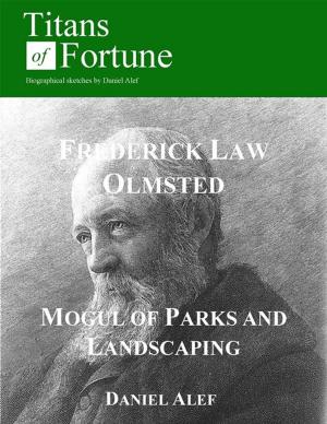 Book cover of Frederick Law Olmsted: Mogul Of Parks And Landscaping