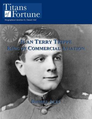 Book cover of Juan Terry Trippe: King Of Commercial Aviation