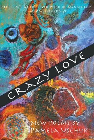 Cover of the book Crazy Love: New Poems by Lorna Dee Cervantes