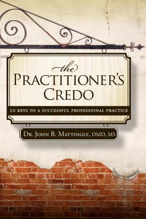 Cover of the book The Practitioner's Credo by Steven B. Heird, MD, FACS