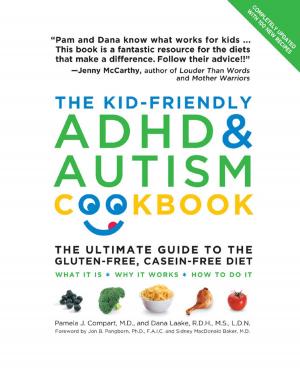 Cover of the book The Kid-Friendly ADHD & Autism Cookbook, Updated and Revised: The Ultimate Guide to the Gluten-Free, Casein-Free Diet by Nancy Vedder-Shults