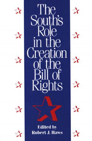 Cover of the book The South's Role in the Creation of the Bill of Rights by Grif Stockley