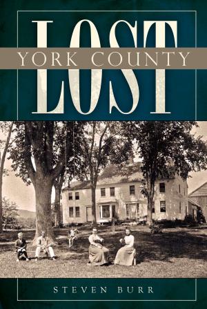 Cover of the book Lost York County by Mitchell E. Dakelman, Neal A. Schorr