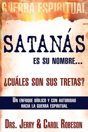 Book cover of Satanás es su nombre... ¿cuáles son sus tretas?