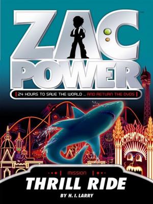 Cover of the book Zac Power: Thrill Ride by M.C Badger