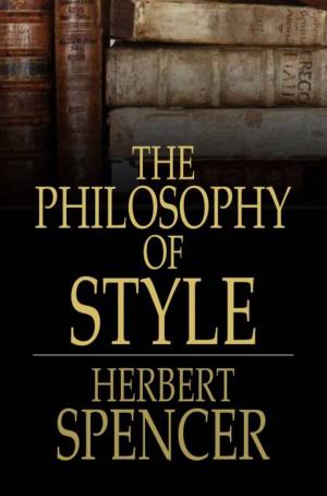 Cover of the book The Philosophy of Style by Arthur Christopher Benson