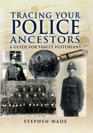Cover of the book Tracing Your Police Ancestors by Ian Christians, Sir Charles Groves CBE