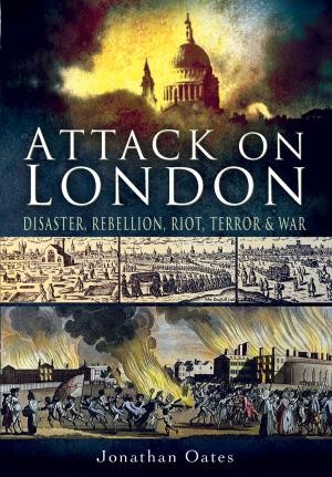 Cover of the book Attack on London by Philip Haythornthwaite