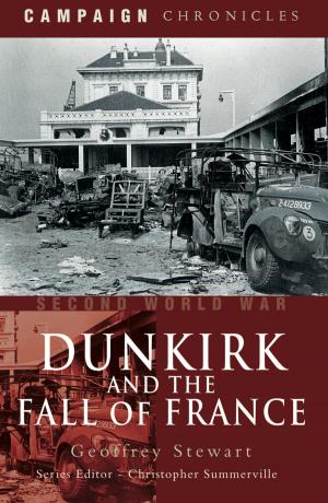 Cover of the book Dunkirk and the Fall of France by Ian Christians, Sir Charles Groves CBE