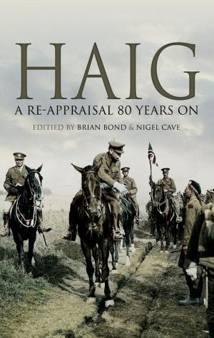 Cover of the book Haig: A Re-Appraisal 80 Years On by John Leonard, Philip  Leonard-Johnson