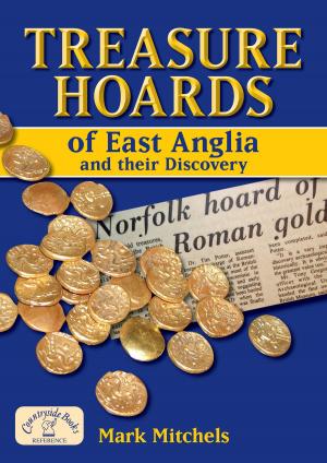 Cover of the book Treasure Hoards of East Anglia and their Discovery by Stan Yorke, Trevor Yorke