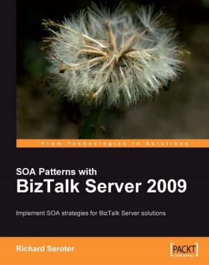 Cover of the book SOA Patterns with BizTalk Server 2009 by Hafiz Barie Lubis, Nia Mutiara, Giovanni Sakti