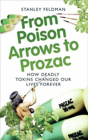 Cover of the book From Poison Arrows to Prozac by Brian Kirby, Tim Kirby