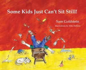 Cover of the book Some Kids Just Can't Sit Still! by Sally Brenden