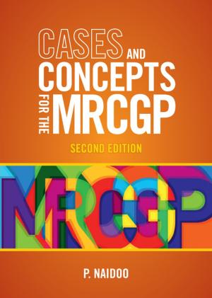 Cover of the book Cases and Concepts for the new MRCGP 2e by Neel Burton