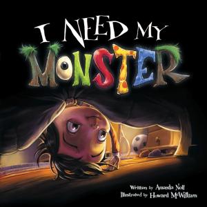 Cover of the book I Need My Monster by Courtney Pippin-Mathur