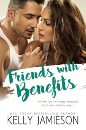 Cover of the book Friends With Benefits by Kelly Jamieson