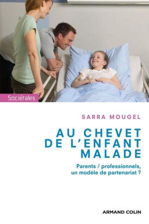 Cover of the book Au chevet de l'enfant malade by François de Singly