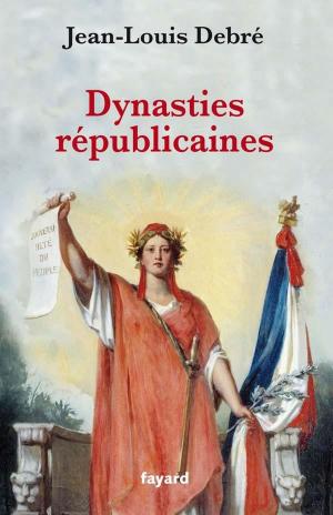 Cover of the book Dynasties républicaines by Inès Murat