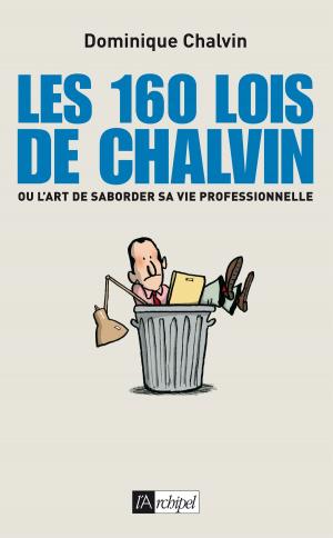 Cover of the book Les 160 lois de Chalvin by François Cérésa