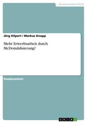 Cover of the book Mehr Erwerbsarbeit durch McDonaldisierung? by Katja Küchemann